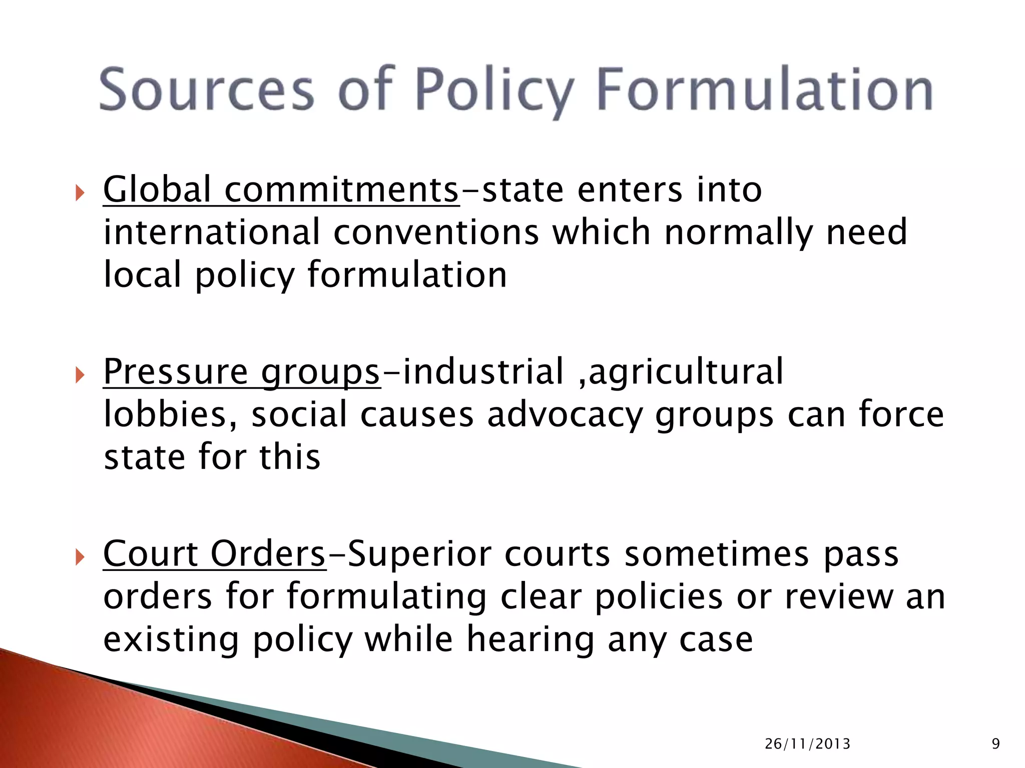  PHASE- 1
Establishment of a task force
 PHASE -2
Diagnosis of the situation
 PHASE-3
Production of a first/second draft of the policy
 PHASE- 4
Presented for endorsement.
05/10/2015 9
 
