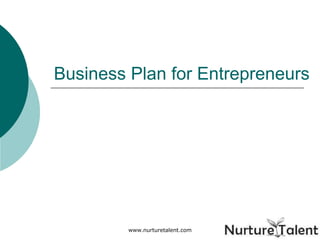 www.nurturetalent.com Business Plan for Entrepreneurs 