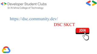 https://dsc.community.dev/
DSC SKCT
 