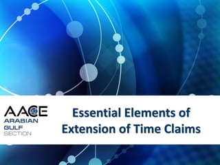 Essential Elements of
Extension of Time Claims
 