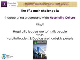 Hospitality essentials for Cyprus' Health Services


           The 1st & main challenge is:

incorporating a company-wide...