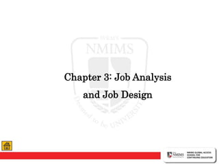 Chapter 3: Job Analysis
and Job Design
 