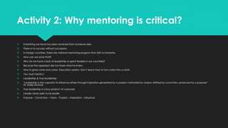 Activity 2: Why mentoring is critical?Activity 2: Why mentoring is critical?
 Everything we have has been received from s...