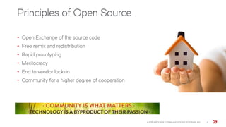 Principles of Open Source
• Open Exchange of the source code
• Free remix and redistribution
• Rapid prototyping
• Meritocracy
• End to vendor lock-in
• Community for a higher degree of cooperation
© 2015 BROCADE COMMUNICATIONS SYSTEMS, INC 4
 