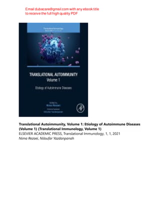 Translational Autoimmunity, Volume 1: Etiology of Autoimmune Diseases
(Volume 1) (Translational Immunology, Volume 1)
ELSEVIER ACADEMIC PRESS, Translational Immunology, 1, 1, 2021
Nima Rezaei, Niloufar Yazdanpanah
 