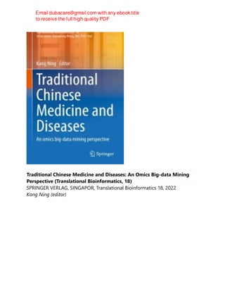 Traditional Chinese Medicine and Diseases: An Omics Big-data Mining
Perspective (Translational Bioinformatics, 18)
SPRINGER VERLAG, SINGAPOR, Translational Bioinformatics 18, 2022
Kang Ning (editor)
 