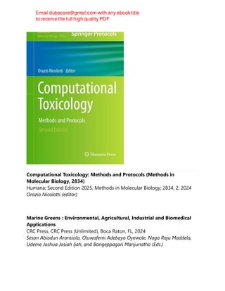 Computational Toxicology: Methods and Protocols (Methods in
Molecular Biology, 2834)
Humana; Second Edition 2025, Methods in Molecular Biology; 2834, 2, 2024
Orazio Nicolotti (editor)
Marine Greens : Environmental, Agricultural, Industrial and Biomedical
Applications
CRC Press, CRC Press (Unlimited), Boca Raton, FL, 2024
Sesan Abiodun Aransiola, Oluwafemi Adebayo Oyewole, Naga Raju Maddela,
Udeme Joshua Josiah Ijah, and Bangeppagari Manjunatha (Eds.)
 