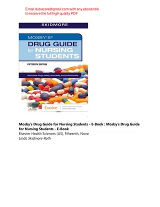 Mosby’s Drug Guide for Nursing Students - E-Book : Mosby’s Drug Guide
for Nursing Students - E-Book
Elsevier Health Sciences (US), Fifteenth, None
Linda Skidmore-Roth
 
