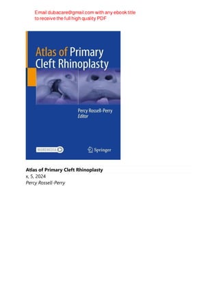 Atlas of Primary Cleft Rhinoplasty
x, 5, 2024
Percy Rossell-Perry
 