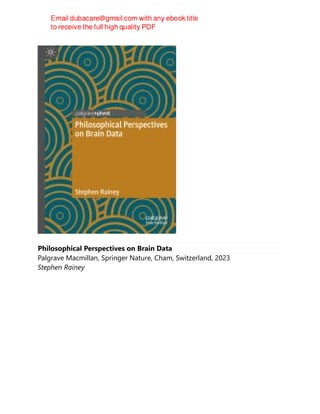 Philosophical Perspectives on Brain Data
Palgrave Macmillan, Springer Nature, Cham, Switzerland, 2023
Stephen Rainey
 