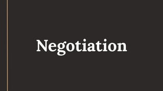 Negotiation
 