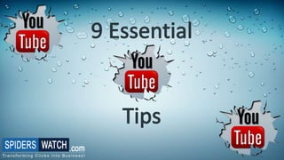 Essentials Tips For YouTube - Spiders Watch Technologies