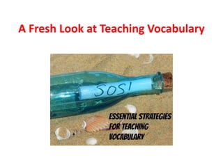 A Fresh Look at Teaching Vocabulary
 