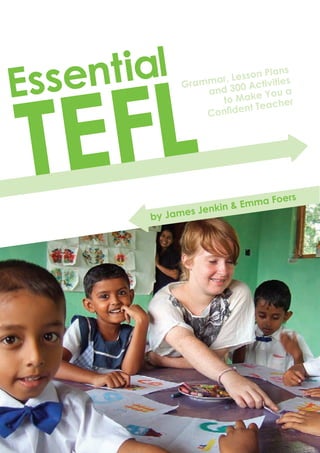 Essen tial
  FL
                                  ns
                          sson Pla s




TE
                   ar, Le
             Gramm 300 Activitie
                 and            You a
                    t o Make cher
                            t Tea
                 C onfiden




                                 aFoers
                 s Jenk in & Emm
              e
        by Jam
 