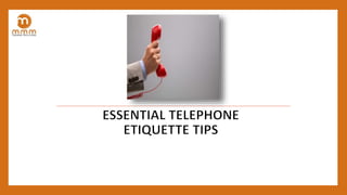 1. Pick up the phone in three rings . More than three
rings signals chaos in your office or inattentiveness.
2. Greet the ...