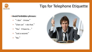 5 Phases of a Call
Phase 1 Phase 2 Phase 3 Phase 4 Phase 5
Opening
the
Call (Greeting
&
Introduction)
Building
Rapport &
I...
