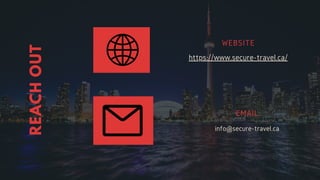 https://www.secure-travel.ca/
WEBSITE
info@secure-travel.ca
EMAIL
REACH
OUT
 