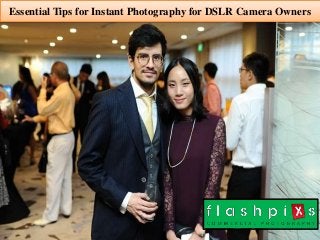 Essential Tips for Instant Photography for DSLR Camera Owners
 