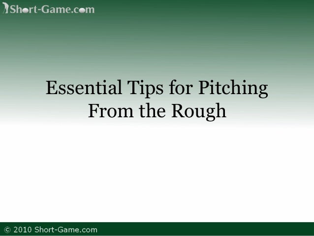Essential Tips for Pitching
From the Rough
 