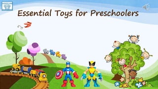 Essential Toys for Preschoolers
 