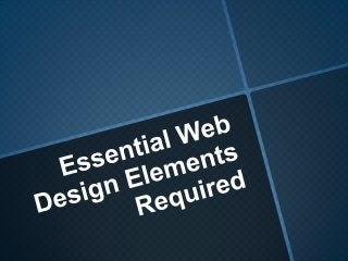 Essential Web Design Elements Required