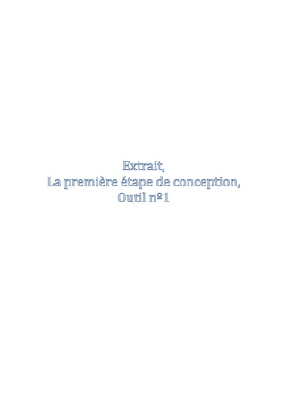 Extrait,	
La	première	étape	de	conception,
Outil	nº1
 