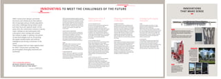 INNOVATING TO MEET THE CHALLENGES OF THE FUTURE
”IN A CHANGING WORLD,
WE MUST IDENTIFY AND SEIZE
THE OPPORTUNITIES THAT ARISE””
VINCI Construction designs and builds
structures and infrastructure that address
the increasingly serious climate, population
and urban challenges facing today’s world
and meet local and regional needs. At the
same time, the construction industry is facing
major changes as new participants with
a disruptive vision emerge and compel
the market to adapt. In addition, the advent
of new technologies such as 3D printing,
the digital transformation and artificial
intelligence are driving a revolution in the
sector.
These changes hold out major opportunities
for VINCI Construction, provided they
are anticipated, thoroughly examined and
harnessed.
INNOVATIONS
THAT MAKE SENSE
VINCI Construction addresses growing customer
requirements by focusing its strategy and its range
of solutions and services on innovation. To build
structures and infrastructure that are both useful
and sustainable, VINCI Construction emphasises
R&D, innovation and engineering in its resources
and commitments. The group’s innovation policy
combines smart solutions and added value
in three areas.
•PARTICIPATORY INNOVATION
Participatory innovation builds on collaborative
momentum to encourage the creative potential
of the company’s employees. In practice,
this involves capitalising on initiatives taken
in the field by disseminating them throughout
the company. The VINCI Innovation Awards
Competition perfectly illustrates this approach.
•R&D
R&D enables VINCI Construction to expand
its expertise and to maintain its edge
in the marketplace. The company’s portfolio
of 3,172  patents demonstrates the importance
of the R&D policy in boosting its competiveness.
•OPEN INNOVATION
At VINCI Construction, openness is a core value.
Putting it into practice, the company has forged
a wide variety of partnerships with industries,
universities and startups to generate new ideas
and new business models .
Making the most of
urban potential
•THE CITY BELOW THE CITY
The start of work on the Grand Paris programme
is a one-of-a-kind opportunity for VINCI
Construction to apply its urban planning and
development expertise. The company will combine
its forward-looking vision and outstanding skills
to make the most of its geotechnical, special
foundations and underground works expertise in
a restricted, densely populated area. The city below
the city offers a way to utilise underground space
and to take a new sustainable approach
to city design.
•THE CITY ABOVE THE CITY
Due to land scarcity and the move towards greater
density, urban development remains highly
complex. New challenges and goals – the need to
improve liveability and transport systems, meet
ecological goals and (re)design the use of space in
all its dimensions – are emerging as well. Making
use of the space above the city, VINCI Construction
uses new construction methods and materials to
deliver innovative solutions that enhance mobility,
enable buildings to be repurposed and build
upwards.
•THE CITY WITHIN THE CITY
Lastly, a new issue has arisen with the challenge
of optimising urban spaces by re-using,
refurbishing, transforming or renewing public
surface or semi-surface areas lying fallow or vacant.
VINCI Construction devises ways to re-think these
volumes and use these spaces to improve the living
environment and mobility. These changes will give
the city of the future a new face.
Meeting environmental
challenges
•ENERGY EFFICIENCY
To address global warming, buildings can be
designed as energy hubs. VINCI Construction
has joined forces with Sunpartner Technologies
to become a specialist in photovoltaic facades
and positive energy buildings. This innovation
can be combined with GreenFloor, an innovative
combined HVAC (Heating, ventilation and air
conditionning) system jointly developed by
VINCI Energies and VINCI Construction that
improves comfort for end users while consuming
less energy.
•BIODIVERSITY
Cities set great store by green spaces and nature.
VINCI Construction worked with AgroParisTech
to develop the Biodi(V)strict diagnostic tool,
which can be used from the project design stage
onwards to address long-term environmental
and sustainability issues in urban and suburban
settings. The Condorcet Campus under
construction in Aubervilliers will be a prime
example of integrated urban construction with
intelligent inclusion of biodiversity.
Leveraging the digital
revolution
•BIM
Construction projects have taken on a new
dimension with the widespread use of BIM
(Building Information Modeling).
VINCI Construction has transformed the digital
tool into a system that boosts productivity to serve
the customer. BIM brings positive change to the
entire project life cycle by ensuring better early
project preparation, resource savings, improved
coordination among project participants and
optimum quality control.
•3D PRINTING
The disruptive 3D printing technology, which
is used to make complex shapes that cannot
be achieved with conventional techniques,
opens up revolutionary design-build opportunities.
VINCI Construction has signed a partnership
agreement with XtreeE, a world leader in 3D
concrete printing, to make dreams into reality.
JÉRÔME STUBLER,
CHAIRMAN, VINCI CONSTRUCTION
DIGITAL
e BIM (Building Information Modeling), which enables
project participants to share information, optimises structure
design, construction and operation. The Arturo Merino
Benítez Airport extension project in Santiago de Chile is
a case in point.
c 3D printing is used to obtain complex, original concrete
shapes such as this 4-metre post supporting the covered
courtyard of a middle school in Aix en Provence, France.
ENVIRONMENTAL
c The Biodi(V)strict®
system can be easily and
rapidly applied to provide
a design team with the
information required to
build biodiversity into a
project. The Condorcet
campus in Aubervilliers
is a case in point.
f The new autonomous,
smart and connected
Horizon window boosts
energy efficiency.
URBAN
e To cope with complex terrain
around the world and the
requirements of the Grand Paris
Express projects in France, a new
gripper Hydrofraise HFG 120T®
machine was developed to dig
deeper in a restricted, densely
populated area.
 