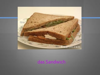 das Sandwich
 