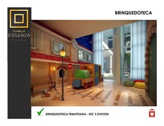 BRINQUEDOTECA
BRINQUDOTECA TEMATIZADA - KID´S STATION
 
