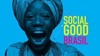 Esse é o Social Good Brasil