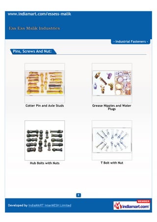 - Industrial Fasteners -


Pins, Screws And Nut:




      Cotter Pin and Axle Studs   Grease Nipples and Water
          ...