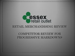 RETAIL MERCHANDISING REVIEW COMPETITOR REVIEW FOR PROGRESSIVE MARKDOWNS 