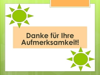 Danke für Ihre
Aufmerksamkeit!
 