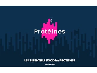 Les Essentiels food by Proteines - rentrée 2018
