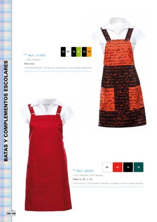 10   01    10    13   10    15
                                     Ref. 11103
                                 > 100% Polyester
BATAS Y COMPLEMENTOS ESCOLARES




                                 Talla única	
                                 • Estampado letras • Tirantes con dos botones • Dos bolsillos delanteros




                                                                                                                         01          07          10          18
                                                                                         Ref. 40207
                                                                                    > 70% Polyester / 30% Algodón
                                                                                    Tallas: S - M - L - XL
                                                                                    • Pichi básico • Tres bolsillos • Hebillas regulables • Tres corchetes laterales




                  108 / 109
 