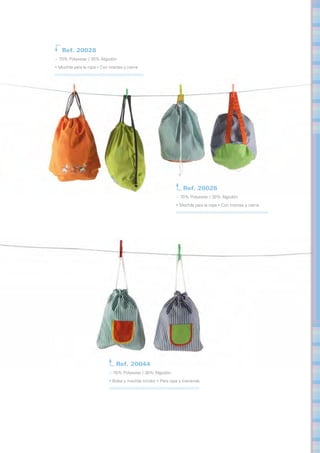Ref. 20028
> 70% Polyester / 30% Algodón
• Mochila para la ropa • Con tirantes y cierre




                                                                     Ref. 20026
                                                                 > 70% Polyester / 30% Algodón
                                                                 • Mochila para la ropa • Con tirantes y cierre




                                 Ref. 20044
                             > 70% Polyester / 30% Algodón
                             • Bolsa y mochila tricolor • Para ropa y merienda
 