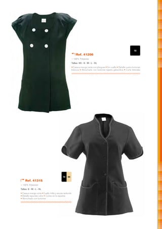 10
                                                           Ref. 41206
                                                       > 100% Polyester
                                                       Tallas: XS - S - M - L - XL
                                                       • Casaca manga caída con pliegues • Sin cuello • Detalle cuatro botones
                                                       blancos • Abrochado con botones tapeta gabardina • Corte laterales




                                            10    04
    Ref. 41315
> 100% Polyester
Tallas: S - M - L - XL
• Casaca manga corta • Cuello tirilla y escote redondo
• Detalle repuntes color • Cortes en la espalda
• Abrochado con botones
 