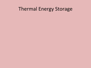Thermal Energy Storage
 