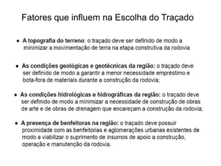 Fatores que influem na Escolha do Traçado
 