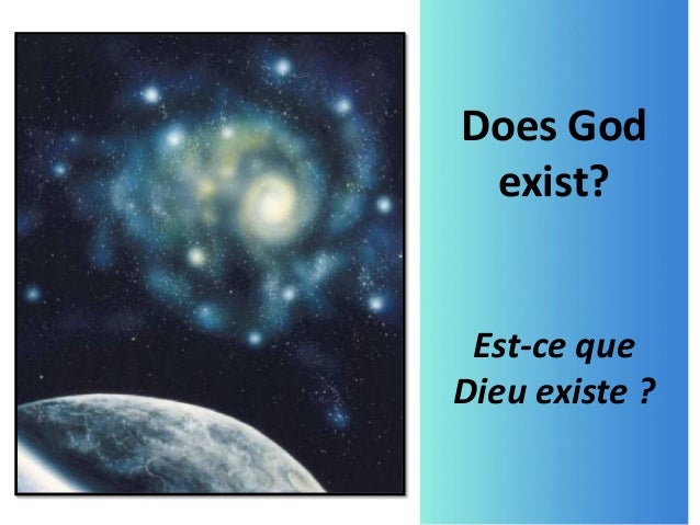 Est Ce Que Dieu Existe Does God Exist - 