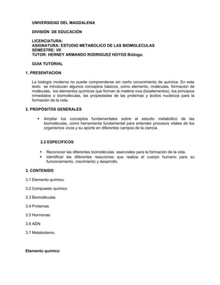 UNIVERSIDAD DEL MAGDALENA
DIVISIÓN DE EDUCACIÓN
LICENCIATURA:
ASIGNATURA: ESTUDIO METABOLICO DE LAS BIOMOLECULAS
SEMESTRE:...