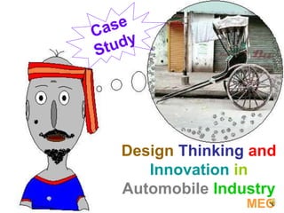 1
Design Thinking and
Innovation in
Automobile Industry
MEC
 