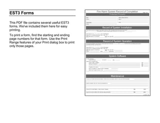 EST3 Forms
This PDF file contains several useful EST3
forms. We've included them here for easy
printing.
To print a form, find the starting and ending
page numbers for that form. Use the Print
Range features of your Print dialog box to print
only those pages.
 