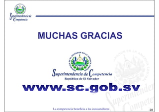 MUCHAS GRACIAS




  La competencia beneficia a los consumidores   28
 