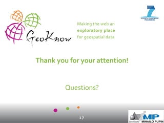 Making the web an
exploratory place
for geospatial data
17
Thank you for your attention!
Questions?
 