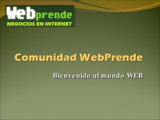 Bienvenido al mundo WEB 