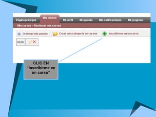 CLIC EN “Inscribirme en un curso” 