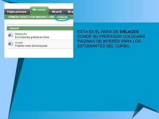 ESTA ES EL ÁREA DE  ENLACES  DONDE SU PROFESOR COLOCARÁ PAGINAS DE INTERÉS PARA LOS ESTUDIANTES DEL CURSO.  
