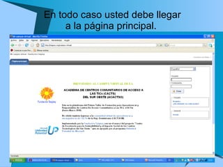 En todo caso usted debe llegar a la página principal.  