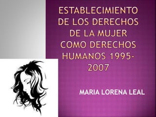 MARIA LORENA LEAL
 